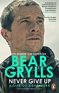 Never Give Up : A Life of Adventure, The Autobiography, 1.  vydání