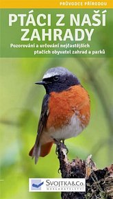Ptáci z naší zahrady - Pozorování a určování nejčastějších ptačích obyvatel zahrad a parků