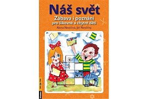 Náš svět - Zábava i poznání pro šikovné a chytré děti