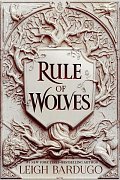 Rule of Wolves (King of Scars 2), 1.  vydání