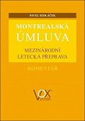 Montrealská úmluva - Mezinárodní letecká přeprava. Komentář