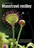 Masožravé rostliny - Rafinované pasti do vaší domácnosti