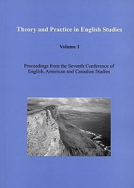 Theory and Practice in English Studies. Volume 1: Proceedings from the Seventh Conference of English, American and Canadian Studies (Linguistics and Methodology)
