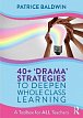 40+  ´Drama´ Strategies to Deepen Whole Class Learning