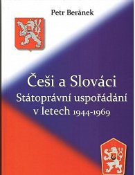 Češi a Slováci - Státoprávní uspořádání v letech 1944-1969