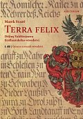 Terra felix - Dějiny Valdštejnova frýdlantského vévodství I. díl: Geneze a rozsah vévodství