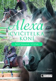 Alexa Cvičitelka koní - Nečekaná výzva