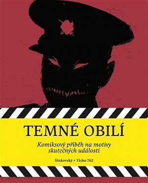 Temné obilí - Komiksové příběhy na motivy skutečných událostí