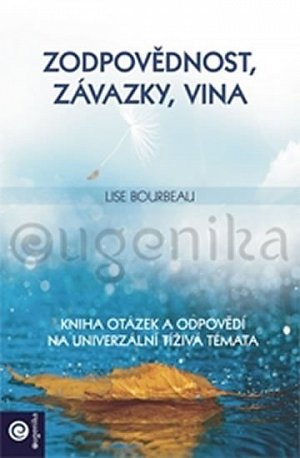 Zodpovědnost, závazky, vina - Kniha otázek a odpovědí na univerzální tíživá témata