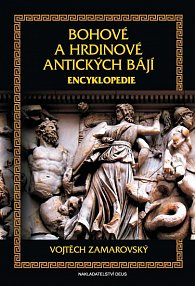Bohové a hrdinové antických bájí - Encyklopedie