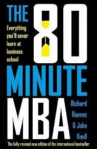 The 80 Minute MBA: Everything You´ll Never Learn at Business School, 1.  vydání