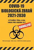 COVID-19 Biologická zbraň 2021-2030: Vytvořily Čína a USA virus pro Agendu 21? Odhalení