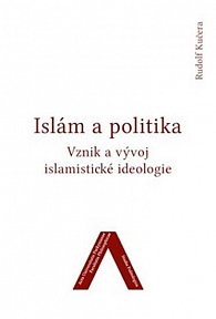 Islám a politika - Vznik a vývoj islamistické ideologie