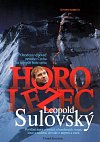 Horolezec Leopold Sulovský - Otevřená výpověď prvního Čecha na nejvyšší hoře světa