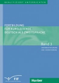 Fortbildung für Kursleitende DaZ: Band 3: Unterrichtsplanung und -durchführung