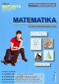 Matematika - přehled středoškolského učiva (edice Maturita)