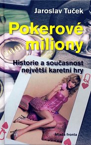 Pokerové miliony  - Historie a současnost největší karetní hry