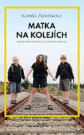 Matka na kolejích - Veselý cestopis pro ty, co neradi plánují