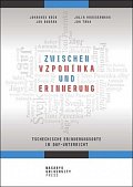 Zwischen vzpomínka und Erinnerung - Tschechische Erinnerungsorte im DaF-Unterricht
