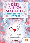 Děti a jejich sexualita - rádce pro rodiče a pedagogy