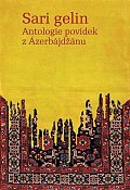 Sari gelin - Antologie povídek z Ázerbájdžánu
