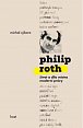 Philip Roth - Život a dílo mistra moderní prózy