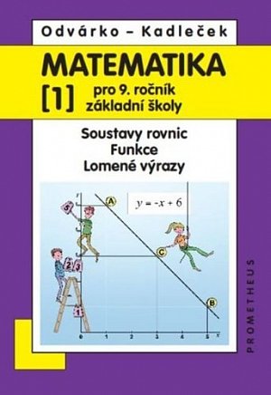 Matematika pro 9. roč. ZŠ - 1.díl (Soustavy rovnic, funkce, lomené výrazy) 3.vydání, 4.  vydání