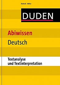 Duden Abiwissen Deutsch: Textanalyse und Textinterpretation