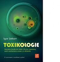Toxikologie: Interakce škodlivých látek s živými organismy, jejich mechanismy, projevy a důsledky