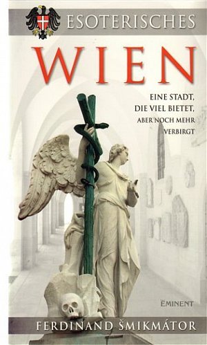 Esoterisches Wien - Eine Stadt, die viel bietet, aber noch mehr verbirgt