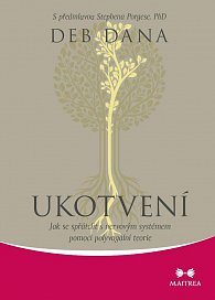 Ukotvení - Jak se spřátelit s nervovým systémem pomocí polyvagální teorie