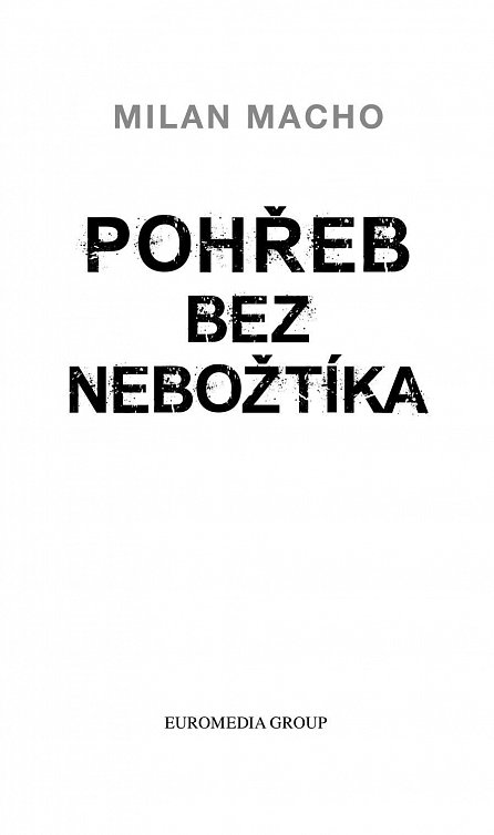 Náhled Pohřeb bez nebožtíka - Sága české rodiny za dvou okupací, totality a neokapitalismu (s kriminální zápletkou)