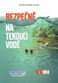 Bezpečně na tekoucí vodě - Vodácká škola záchrany