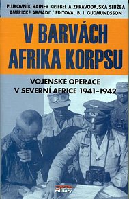 V barvách Afrika Korpsu - Vojenské operace v severní Africe 1941-1942