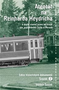 Atentát na Reinharda Heydricha a druhé stanné právo na území tzv. protektorátu Čechy a Morava, sv.2