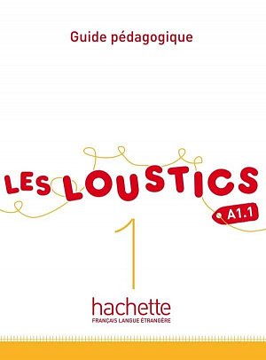 Les Loustics 1 (A1.1) Guide pédagogique