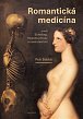Romantická medicína aneb Schelling, filosofie přírody a nové lékařství I. díl.