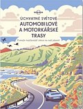 Úchvatné světové automobilové a motorkářské trasy - Poznejte nejúžasnější silnice na naší planetě