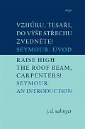 Vzhůru, tesaři, do výše střechu zvedněte! / Raise High the Roof Beam, Carpenters