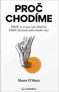 Proč chodíme / PROČ je to pro nás důležité, PROČ bychom měli chodit více