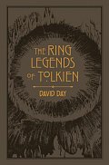 The Ring Legends of Tolkien: An Illustrated Exploration of Rings in Tolkien´s World, and the Sources that Inspired his Work from Myth, Literature and History