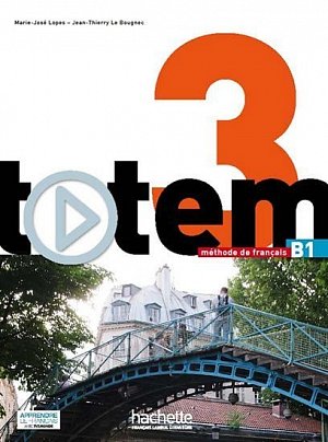 Totem 3 (B1) Livre de l´éleve + DVD-ROM + Manuel numérique éleve
