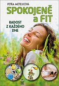Spokojeně a fit - Radost z každého dne