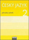 Český jazyk 2 pro ZŠ - příručka učitele, 1.  vydání