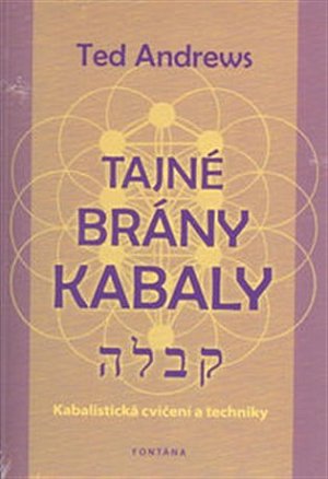 Tajné brány Kabaly - Kabalistická cvičení a techniky