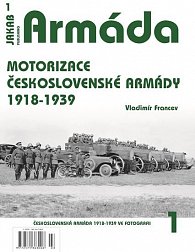 Armáda 1 - Motorizace československé armády 1918-1939