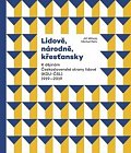 Lidově, národně, křesťansky - K dějinám Československé strany lidové (KDU-ČSL) 1919-2019