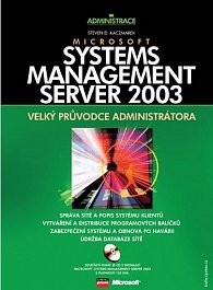 Microsoft Systems Management Server 2003 - Velký průvodce administrátora