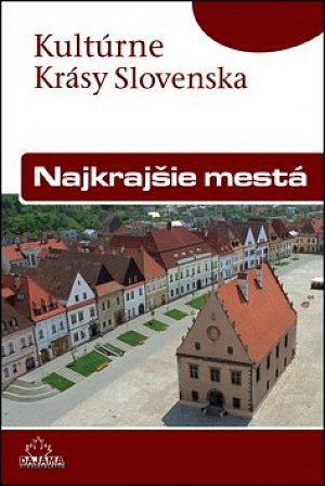 Najkrajšie mestá - Kultúrne Krásy Slovenska