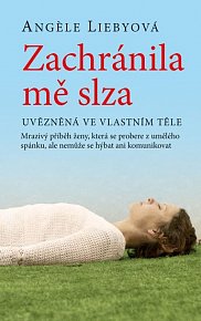 Zachránila mě slza. Uvězněná ve vlastním těle